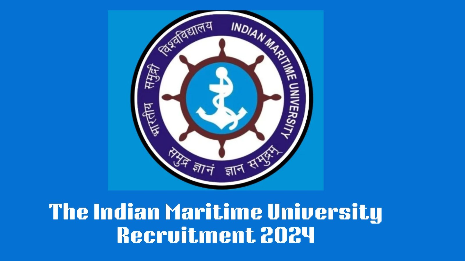 The Indian Maritime University Recruitment 2024